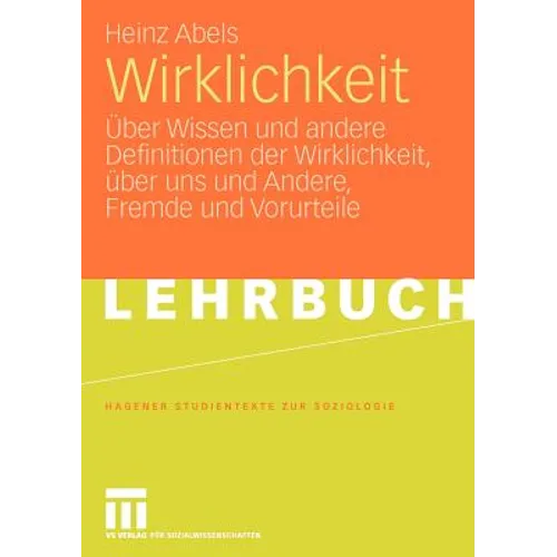 Wirklichkeit: Über Wissen Und Andere Definitionen Der Wirklichkeit, Über Uns Und Andere, Fremde Und Vorurteile