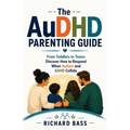 The AuDHD Parenting Guide
