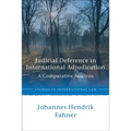 Judicial Deference in International Adjudication: A Comparative Analysis