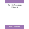 The Tyler genealogy; the descendants of Job Tyler, of Andover, Massachusetts, 1619-1700 (Volume II)
