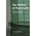 The Politics of Multifaith: The Limits of Legible Religion in Europe