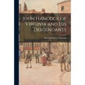 John Hancock of Virginia and His Descendants