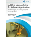 Additive Manufacturing for Advance Applications: Technologies, Challenges and Case Studies