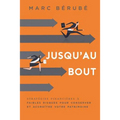 Jusqu'au Bout: Strategies Financieres a Faibles Risques Pour Conserver Et Accroitre Votre Patrimoine