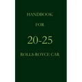 Handbook for the 20-25 Rolls-Royce Car