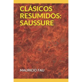 Clásicos Resumidos: Saussure