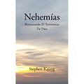 Nehemías: Restaurando El Testimonio De Dios