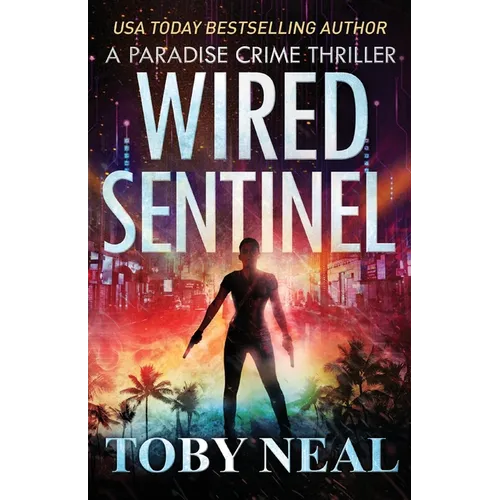 Wired Sentinel: International Heist Thriller set in Hawaii