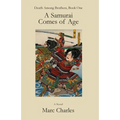 A Samurai Comes of Age: Death Among Brothers, Book One