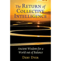 The Return of Collective Intelligence: Ancient Wisdom for a World Out of Balance