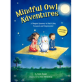 Mindful Owl Adventures (3rd Expanded Edition): A Magical Journey to Feel Calm, Focused, and Empowered