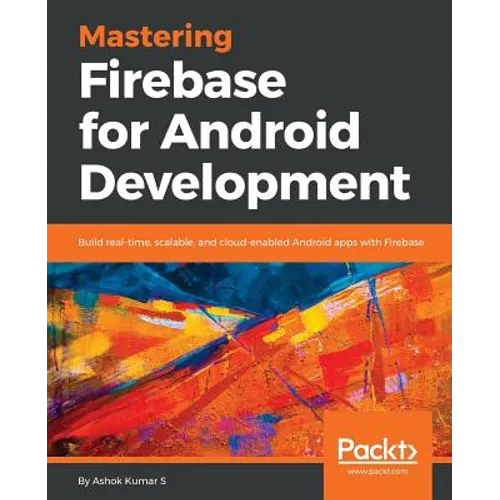 Mastering Firebase for Android Development