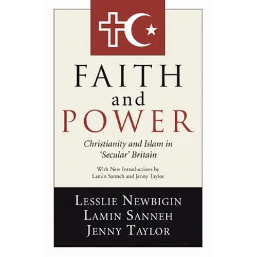 Faith and Power: Christianity and Islam in 'Secular' Britain
