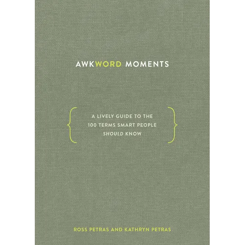 Awkword Moments: A Lively Guide to the 100 Terms Smart People Should Know
