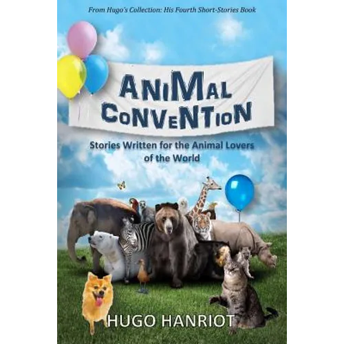 Animal Convention: Stories Written for the Animal Lovers of the World