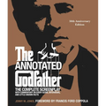The Annotated Godfather (50th Anniversary Edition): The Complete Screenplay, Commentary on Every Scene, Interviews, and Little-Known Facts