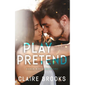 Play Pretend: A Fake Dating Small Town Romance