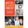 Rock 'n' Roll Radio Connecticut: Magic Moments & Unforgettable Disc Jockeys