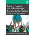 Building Empathy in Children Through Community Connections: A Guide for Early Years Educators