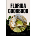 Florida Cookbook: Traditional Recipes of Florida