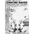 Dancing Naked Through the Square: Poems from the Wandering Mind of a Miller