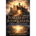Fortress of Justification: A Fresh Look at Romans