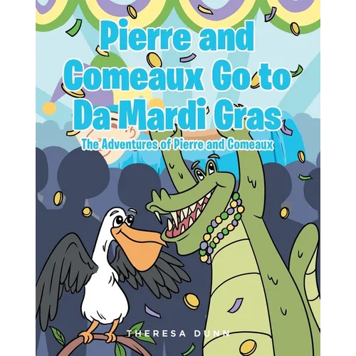 Pierre and Comeaux Go to Da Mardi Gras