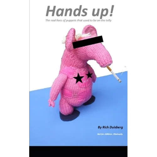 Hands up!: The real lives of puppets who used to be on the telly