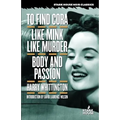 To Find Cora / Like Mink Like Murder / Body and Passion
