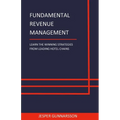 Fundamental Revenue Management: Learn the winning strategies from leading hotel chains