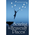 Soaring in Heavenly Places
