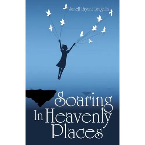 Soaring in Heavenly Places