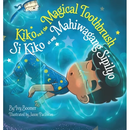 Kiko and the Magical Toothbrush: Si Kiko at ang Mahiwagang Sipilyo