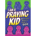 I Am a Praying Kid: 40 Simple Ways to Talk to God (Pk of 6)