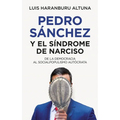 Pedro Sánchez O El Síndrome de Narciso
