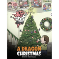 A Dragon Christmas: Help Your Dragon Prepare for Christmas. A Cute Children Story To Celebrate The Most Special Day of The Year.