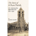 The Story of a Rare Parish: St. Cecilia's, Brooklyn, 1871-1930
