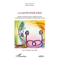 La santé pour tous: Etudes et recherches-actions: biologie neuronale et santé globale pour s'émanciper des déterminismes sociaux