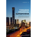 Towards Financial Superpower: China's Financial Industry and Its Road to Internationalization