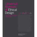 Universal Methods of Ethical Design: 100 Ways to Become More Ethically Aware, Responsible, and Active in Your Design Work