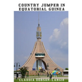 Country Jumper in Equatorial Guinea: History Books for Kids Series