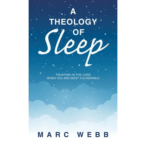 A Theology of Sleep: Trusting in the Lord When You Are Most Vulnerable