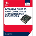 Definitive Guide to Arm Cortex-M23 and Cortex-M33 Processors