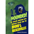 Hounded: My lifelong obsession with Sherlock Holmes And The Hound of The Baskervilles