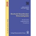 Berufsziel Steuerberater/Wirtschaftsprufer 2020: Berufsexamina, Tatigkeitsbereiche, Perspektiven