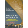 Visions for the Future: Towards More Vibrant, Sustainable and Smart Cities