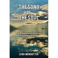 The Song of the Soul: The Transpersonal Dimension of Psyche and Sound