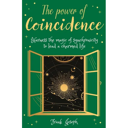 The Power of Coincidence: The Mysterious Role of Synchronicity in Shaping Our Lives