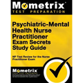 Psychiatric-Mental Health Nurse Practitioner Exam Secrets: NP Test Review for the Nurse Practitioner Exam (Study Guide)