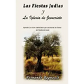 Las Fiestas Judias y la Iglesia: Los hermosos simbolismos de la Biblia Cristo Revelado